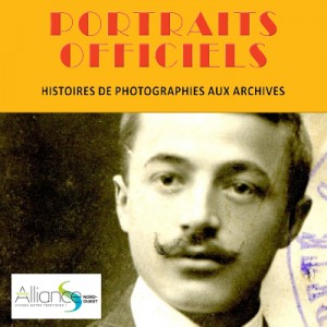 Portraits officiels - Histoires de photographies aux archives