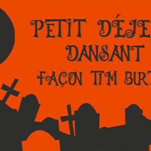 Petit-déjeuner dansant façon Tim Burton